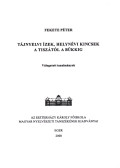 Fekete Péter - Tájnyelvi ízek, helynévi kincsek a Tiszától a Bükkig