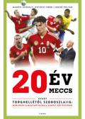 Jandó Zoltán, Marosi Gergely, Pietsch Tibor - 20 év, 20 meccs