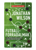 Jonathan Wilson - Futballforradalmak