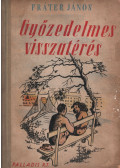 Fráter János - Győzedelmes visszatérés