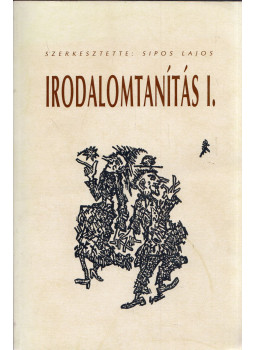 Sipos Lajos - Irodalomtanítás I. Sipos Lajos - Irodalomtanítás I., 1994 antikvár könyv