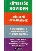 Vadai István,Dávid Katalin Zsuzsanna (összeáll.) - Kötelezők röviden 4.
