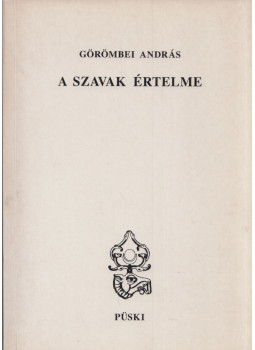 Görömbei András - A szavak értelme (dedikált) Görömbei András - A szavak értelme (dedikált), Budapest 1996 antikvár könyv