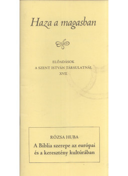 Rózsa Huba - A Biblia szerepe az európai és a keresztény kultúrában, Budapest 2005 antikvár könyv