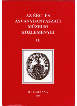 Hadobás Sándor (összeáll.) - Az Érc- és Bányászati Múzeum közleményei II., Rudabánya 2005 antikvár könyv