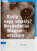 Hajduk Annamária,Hajduk Annamária - Esély vagy veszély?-  Bevándorlás Magyarországra