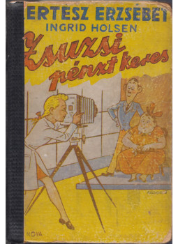 Kertész Erzsébet - Zsuzsi pénzt keres Kertész Erzsébet - Zsuzsi pénzt keres, Budapest 0 antikvár könyv
