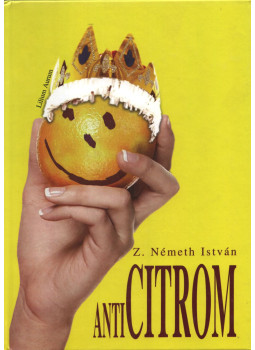 Z. Németh István - Anticitrom Z. Németh István - Anticitrom, Dunaszerdahely 2006 antikvár könyv