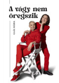 Gaál Mária - A vágy nem öregszik