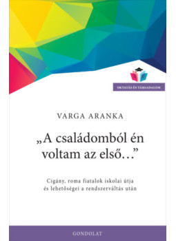 Varga Aranka - A családomból én voltam az első... Varga Aranka - A családomból én voltam az első..., null 2024 antikvár könyv