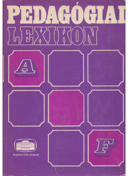 Nagy Sándor - Pedagógiai lexikon I. A-F Nagy Sándor - Pedagógiai lexikon I. A-F, Budapest 1976 antikvár könyv