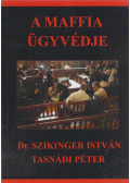 Dr. Szikinger István,Tasnádi Péter - A ​maffia ügyvédje
