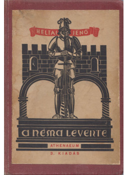 Heltai Jenő - A néma levente Heltai Jenő - A néma levente, Budapest 0 antikvár könyv