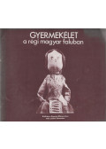 Földesné Györgyi Erzsébet - Gyermekélet a régi magyar faluban
