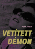Pólik József - Vetített démon