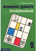 Dr. Galgóczi Lászlóné - Anyanyelvi gyakorló kisiskolásoknak 2.