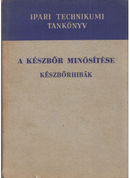 Vermes Miklósné - A készbőr minősítése, készbőrhibák, Budapest 1967 antikvár könyv