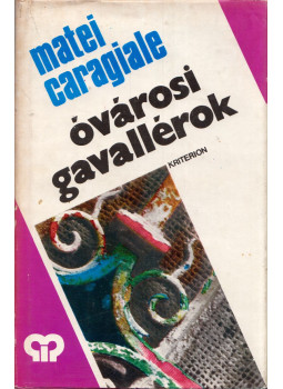 Matei Caragiale - Remember / Óvárosi gavallérok Matei Caragiale - Remember / Óvárosi gavallérok, Bukarest 1984 antikvár könyv