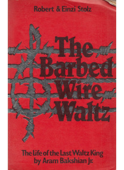 Aram Bakshian Jr. - The Barbed Wire Waltz (dedikált), Melbourne 1983 antikvár könyv