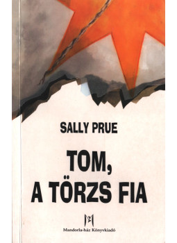 Sally Prue - Tom, a Törzs fia, null 2005 antikvár könyv