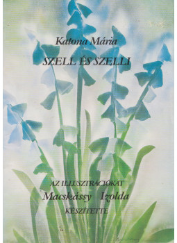 Katona Mária - Szell és Szelli Katona Mária - Szell és Szelli, null 1990 antikvár könyv
