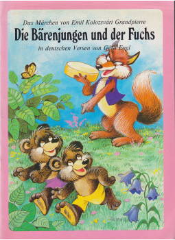 Kolozsvári Grandpierre Emil - Die Bärenjungen und der Fuchs, Budapest 0 antikvár könyv