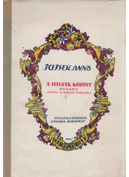 Tutsek Anna - A hegyek között Tutsek Anna - A hegyek között, Budapest 0 antikvár könyv