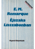 Erich Maria Remarque - Éjszaka Lisszabonban