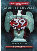 Jude Watson - A 39 kulcs - Az őrült király vára