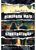 Bessenyei Gábor - Álmodban majd szakíthatunk?