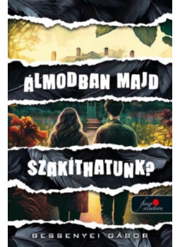 Bessenyei Gábor - Álmodban majd szakíthatunk? Bessenyei Gábor - Álmodban majd szakíthatunk?, null 2024 antikvár könyv