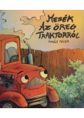 Király Péter - Mesék az öreg traktorról