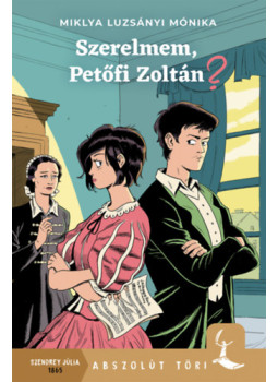 Miklya Luzsányi Mónika - Szerelmem, Petőfi Zoltán? Miklya Luzsányi Mónika - Szerelmem, Petőfi Zoltán?, null 2024 antikvár könyv