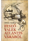 Döbör András - Festő valék Atlantis várából