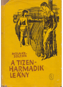 Molnár Zoltán - A tizenharmadik leány Molnár Zoltán - A tizenharmadik leány, Budapest 1963 antikvár könyv
