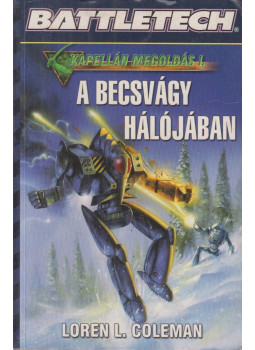 Coleman, Loren L. - A becsvágy hálójában Coleman, Loren L. - A becsvágy hálójában, Budapest 2006 antikvár könyv