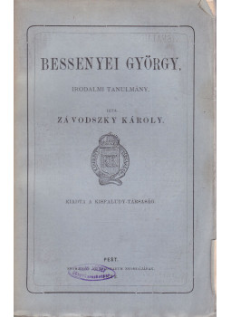 Závodszky Károly - Bessenyei György Závodszky Károly - Bessenyei György, Pest 1872 antikvár könyv