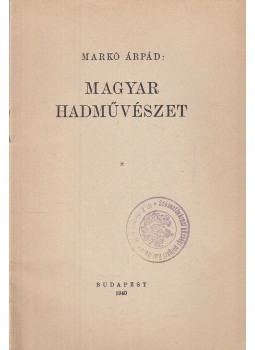 Markó Árpád - Magyar hadművészet Markó Árpád - Magyar hadművészet, Budapest 1940 antikvár könyv