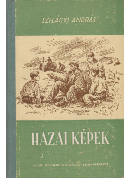 Szilágyi András - Hazai képek, Bukarest 1955 antikvár könyv