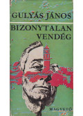 Gulyás János - Bizonytalan vendég