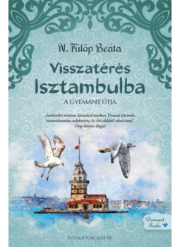 N. Fülöp Beáta - Visszatérés Isztambulba N. Fülöp Beáta - Visszatérés Isztambulba, null 2024 antikvár könyv