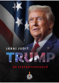 Járai Judit - Trump, az elefántlovagló