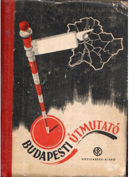 Király Elemér - Budapesti útmutató Király Elemér - Budapesti útmutató, Budapest 1952 antikvár könyv