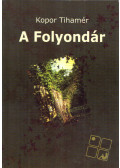 Kopor Tihamér - A Folyondár