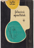 Katkó István - Félszívű apostolok