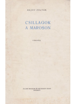 Hajdu Zoltán - Csillagok a Maroson Hajdu Zoltán - Csillagok a Maroson, Bukarest 1955 antikvár könyv