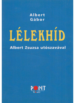 Albert Gábor - Lélekhíd Albert Gábor - Lélekhíd, Budapest 2019 antikvár könyv