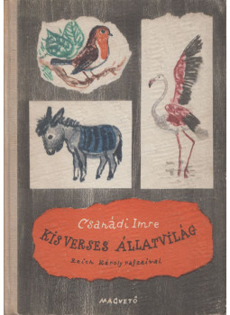 Csanádi Imre - Kis verses állatvilág Csanádi Imre - Kis verses állatvilág, Budapest 1958 antikvár könyv