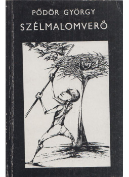 Pődör György - Szélmalomverő Pődör György - Szélmalomverő, Szombathely 1985 antikvár könyv