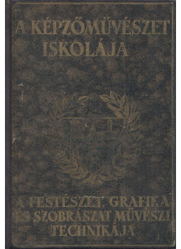 Szőnyi István (szerk.) - A képzőművészet iskolája, null 1943 antikvár könyv